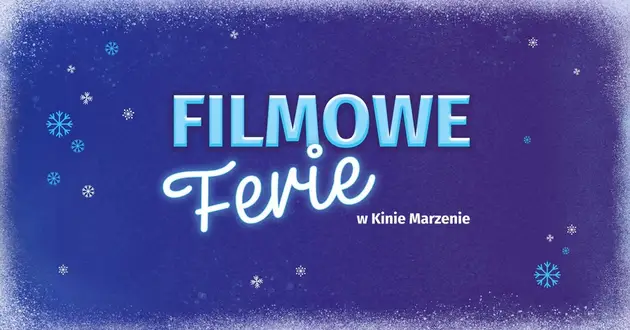 Filmowe Ferie w kinie Marzenie