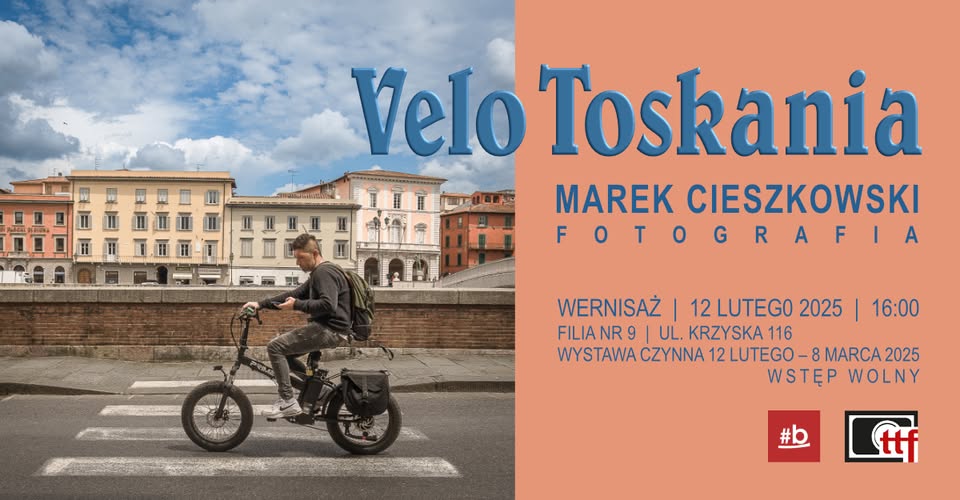 Velo Toskania - Wernisaż wystawy fotografii Marka Cieszkowskiego